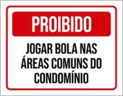 Placa Proibido Jogar Bola Áreas Comuns Condomínio 18X23