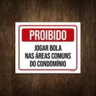 Placa Proibido Jogar Bola Nas Áreas Comuns Condomínio 27X35