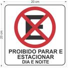 Placa Proibido Parar e Estacionar Dia e Noite 20 x 20 cm em poliestireno 2mm