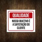 Placa Qualidade Nosso Objetivo Satisfação Cliente 18X23