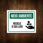 Placa Recicle O Seu Lixo - Sinalização Meio Ambiente (27X35)