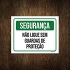 Placa Segurança Não Ligue Sem Guardas Proteção 18X23