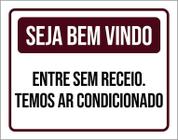 Placa Seja Bem Vindo Entre Sem Receio Ar Condicionado 27X35