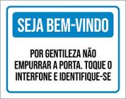 Placa Seja Bem-Vindo Não Empurrar Porta Interfone 18X23 - Sinalizo