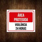 Placa Sinalização - Área Protegida Vigilância 24 Horas 18X23