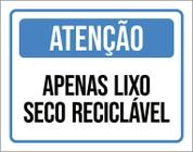 Placa Sinalização Atenção Apenas Lixo Seco Reciclável 27X35