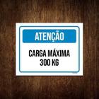 Placa Sinalização - Atenção Carga Máxima 300 Kg 27X35