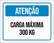 Placa Sinalização - Atenção Carga Máxima 300 Kg 36X46