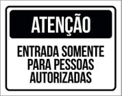 Placa Sinalização Atenção Entrada Pessoas Autorizadas 36X46