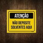 Placa Sinalização Atenção Não Deposite Solventes Aqui 27X35