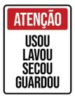 Placa Sinalização - Atenção Usou Lavou Secou Guardou 27X35 - Sinalizo