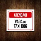 Placa Sinalização - Atenção Vaga Do Taxi Dog 36X46