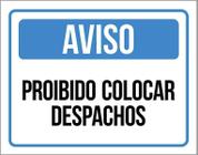 Placa Sinalização - Aviso Proibido Colocar Despachos 36X46