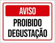 Placa Sinalização - Aviso Proibido Degustação 27X35