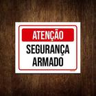 Placa Sinalização - Aviso Segurança Armado 36X46