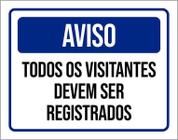 Placa Sinalização - Aviso Todos Visitantes Registrados 36X46