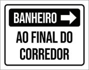 Placa Sinalização - Banheiro Final Do Corredor 36X46