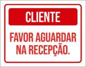 Placa Sinalização - Cliente Favor Aguardar Na Recepção 27X35 - Sinalizo