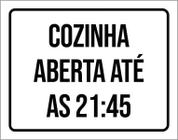 Placa Sinalização - Cozinha Aberta Até As 21H45 36X46 - Sinalizo