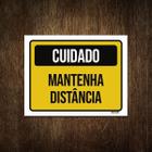 Placa Sinalização Cuidado Mantenha Distância 18X23