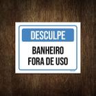 Placa Sinalização Desculpe Banheiro Fora De Uso 27X35