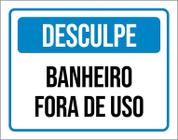 Placa Sinalização Desculpe Banheiro Fora De Uso 36X46