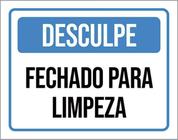 Placa Sinalização - Desculpe Fechado Para Limpeza 36X46