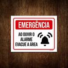 Placa Sinalização - Emergência Ouvir Alarme Evacue 36x46