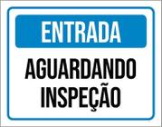 Placa Sinalização - Entrada Aguardando Inspeção 27X35