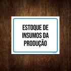 Placa Sinalização Estoque Insumos Da Produção 18x23cm 5un