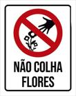 Placa Sinalização Não Colha Flores Jardim 36X46