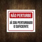 Placa Sinalização - Não Perturbe Sou Perturbado 36X46 - Sinalizo.Com