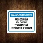 Placa Sinalização - Nossa Casa Nossas Regras Educado 27X35