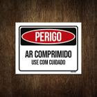 Placa Sinalização - Perigo Ar Comprimido Use Cuidado 18X23