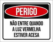 Placa Sinalização Perigo Não Entre Luz Vermelha Acesa 27X35