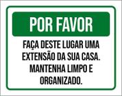 Placa Sinalização Por Favor Faça Deste Lugar Sua Casa 36X46