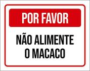 Placa Sinalização - Por Favor Não Alimente Macaco 36X46