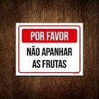 Placa Sinalização - Por Favor Não Apanhar Frutas 27X35