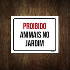 Placa Sinalização Proibido Animais No Jardim 18X23