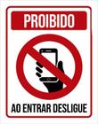 Placa Sinalização Proibido Celular Entrar Desligue 27X35