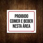 Placa Sinalização - Proibido Comer E Beber Nesta Areá 27X35