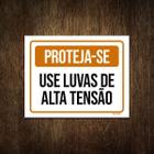 Placa Sinalização - Proteja-Se Use Luvas Alta Tensão 18X23