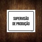 Placa Sinalização - Supervisão De Produção Ml3852 18X23