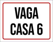 Placa Sinalização - Vaga Casa 6 36X46