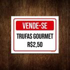 Placa Sinalização Vende-Se Trufas Gourmet 18x23cm 10un