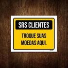 Placa Srs Clientes Troque Suas Moedas Aqui 36x46 1un