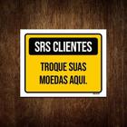 Placa Srs Clientes Troque Suas Moedas Aqui 36x46 1un