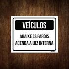 Placa Veículos Abaixe Faróis Acenda Luz Interna 36X46