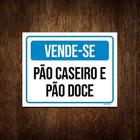 Placa Vende-Se Pão Caseiro E Pão Doce 27X35 - Sinalizo.Com