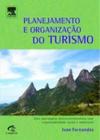 Planejamento e Organização do Turismo: Livro de Referência para Profissionais e Estudantes